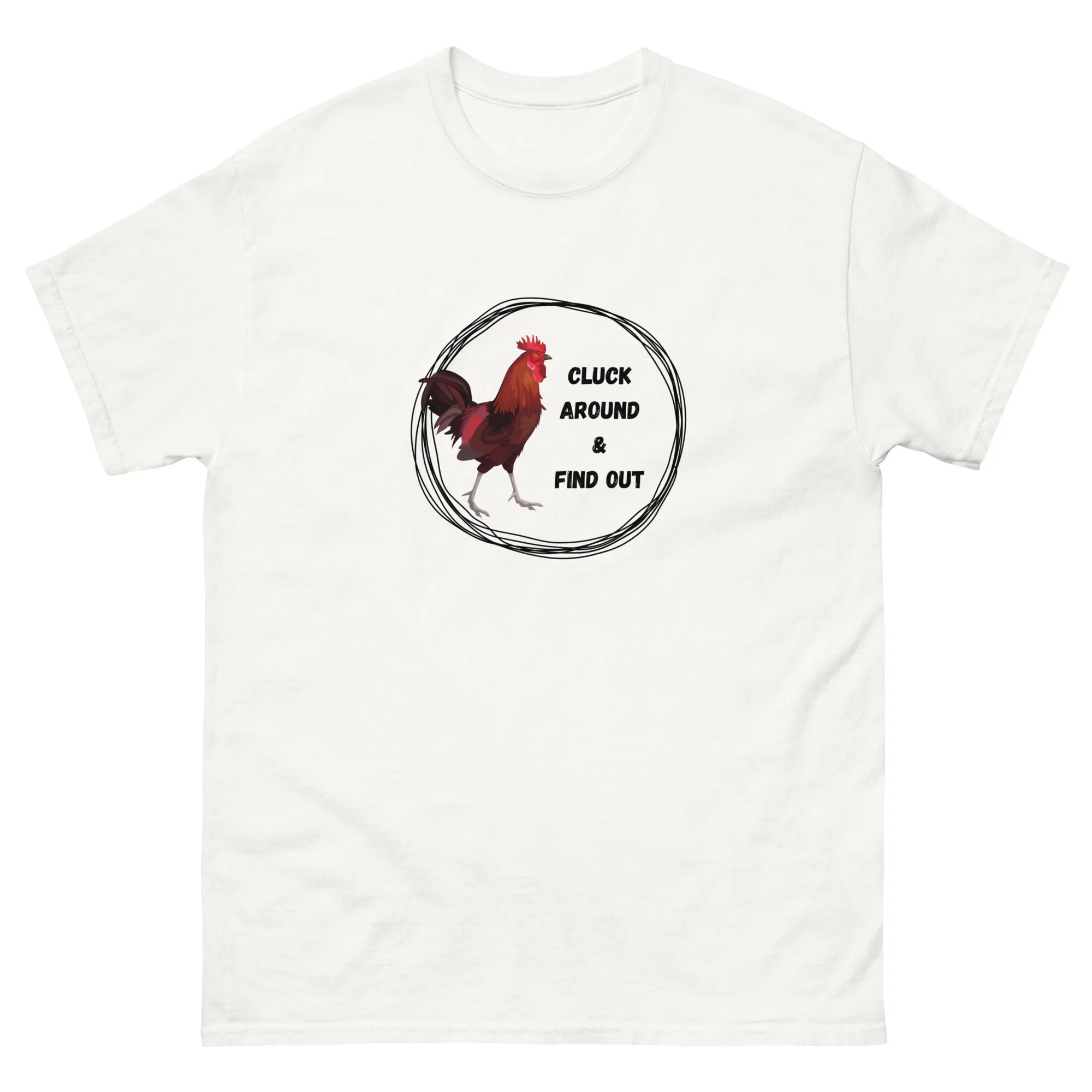 Cluck Around & Find Out Unisex Classic Tee