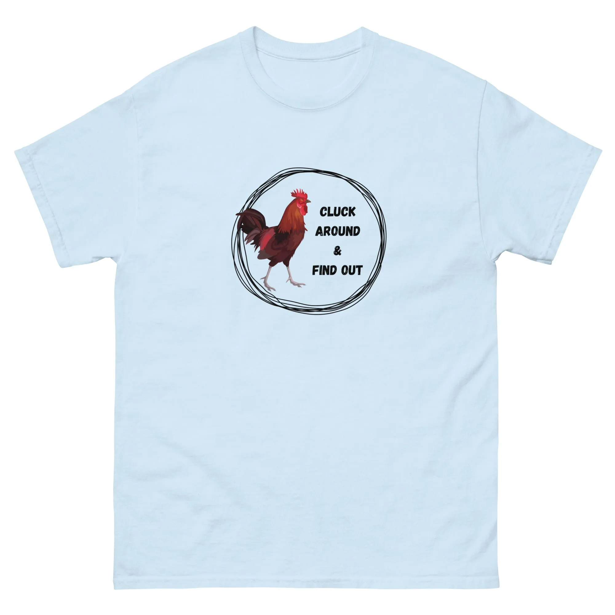 Cluck Around & Find Out Unisex Classic Tee