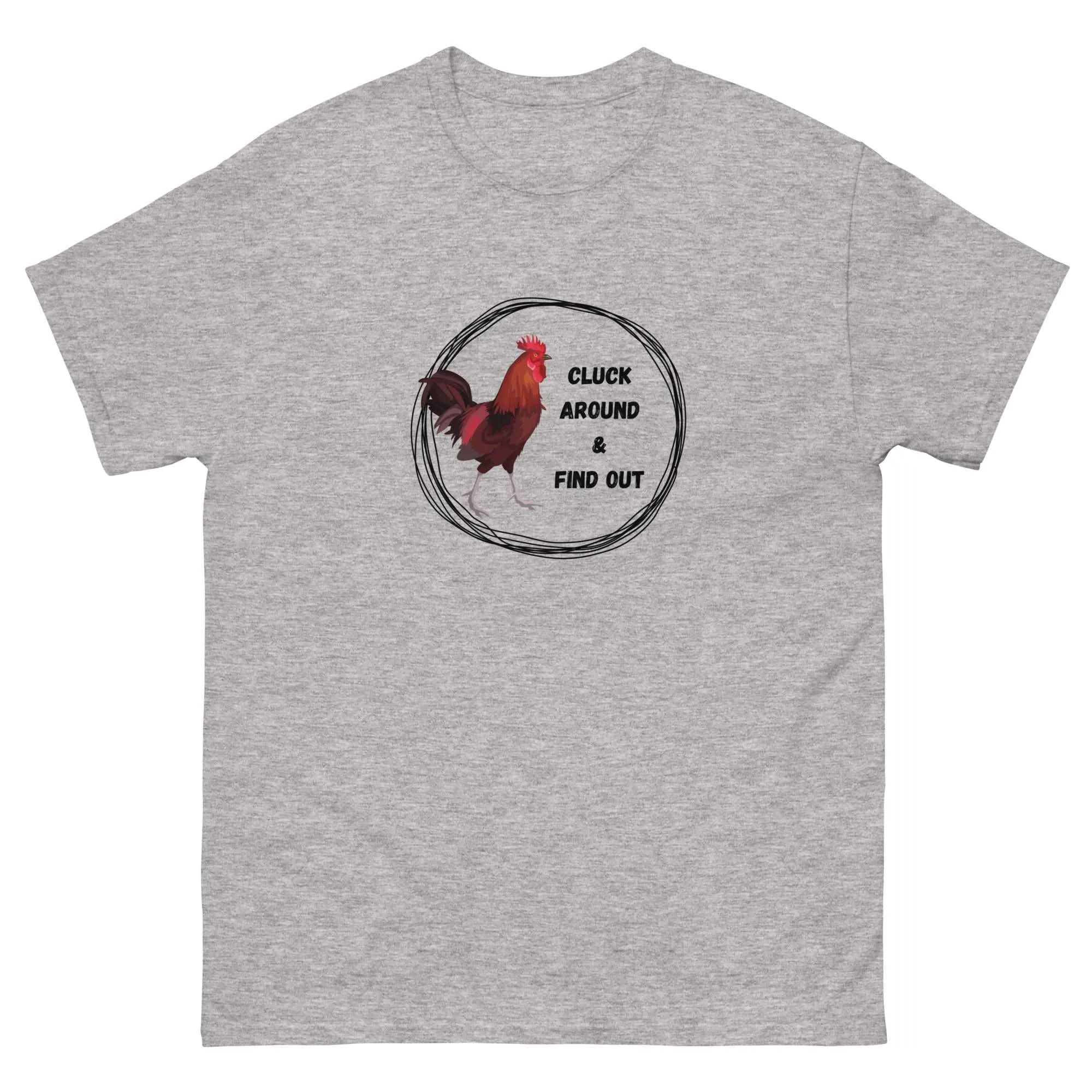 Cluck Around & Find Out Unisex Classic Tee