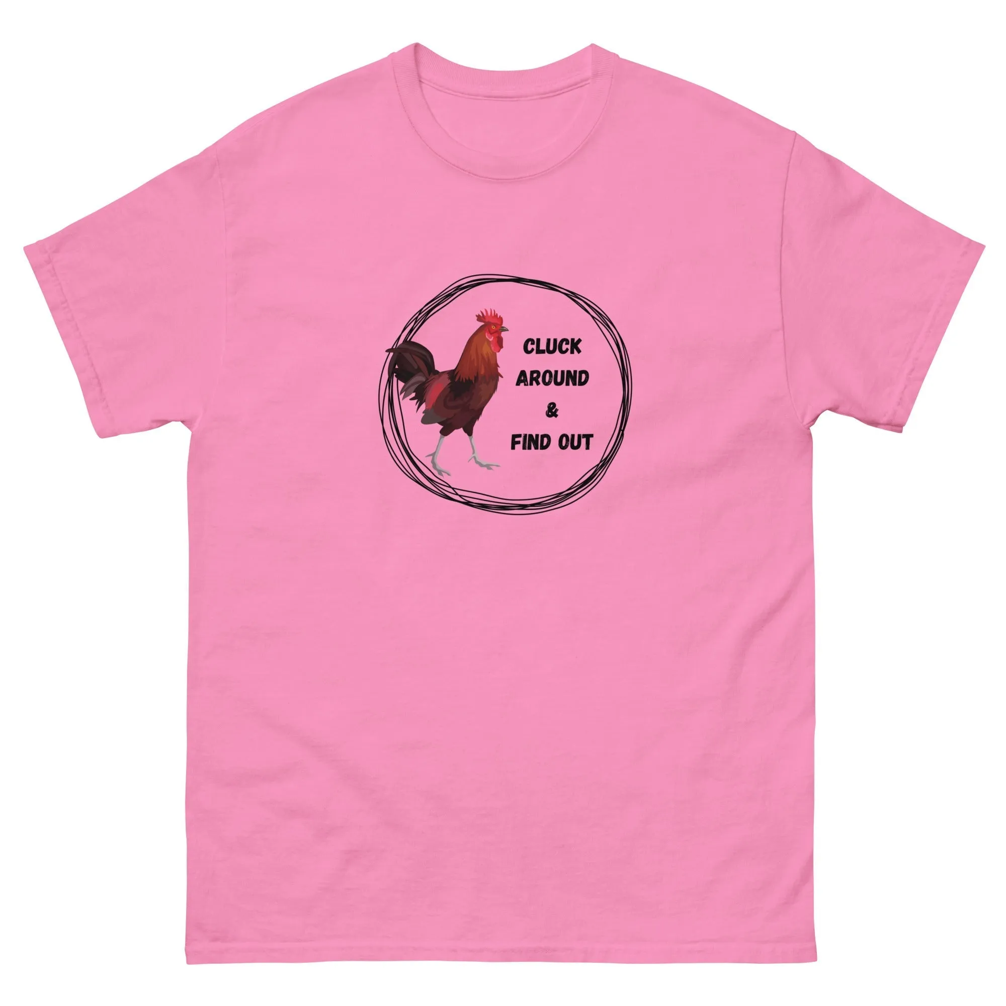 Cluck Around & Find Out Unisex Classic Tee