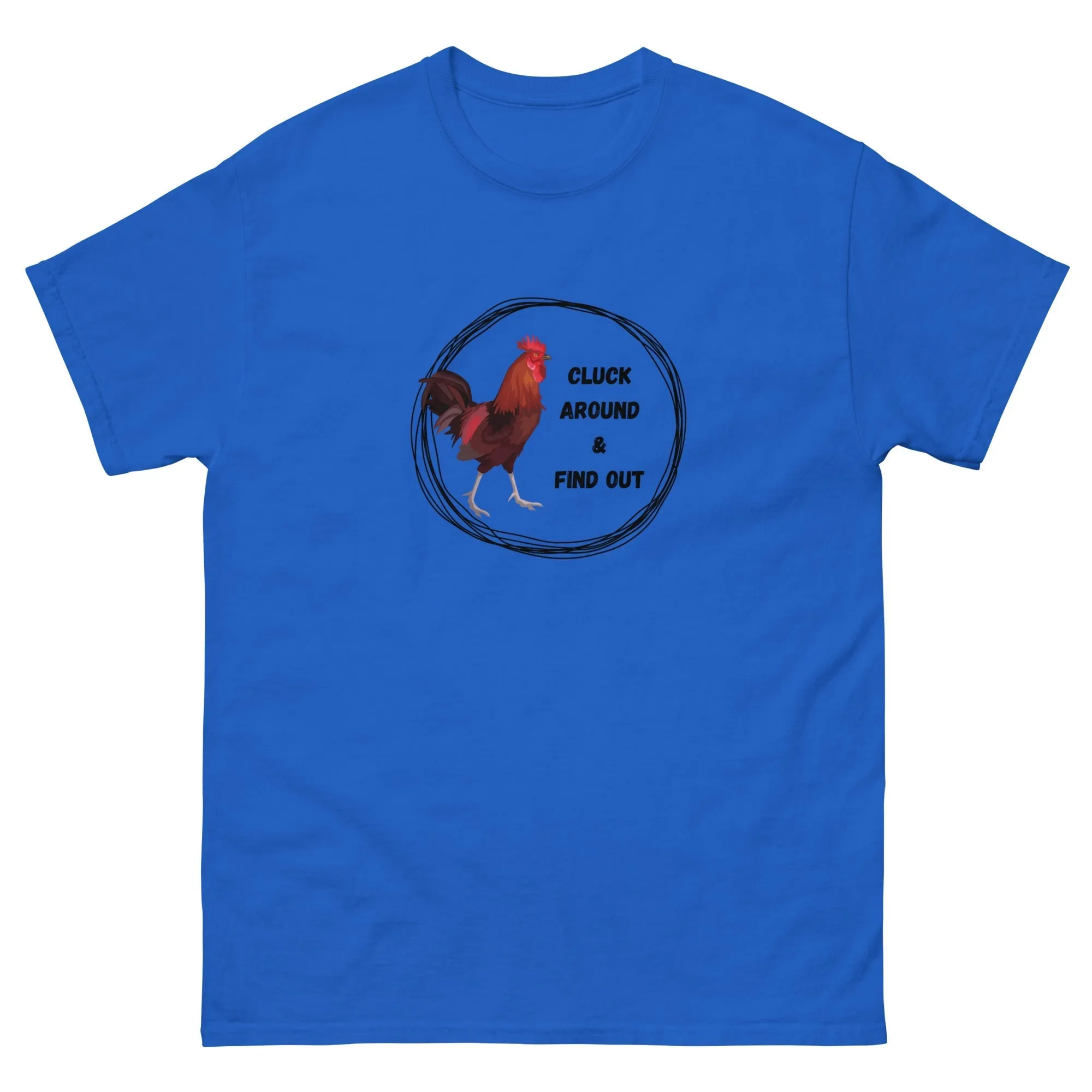 Cluck Around & Find Out Unisex Classic Tee