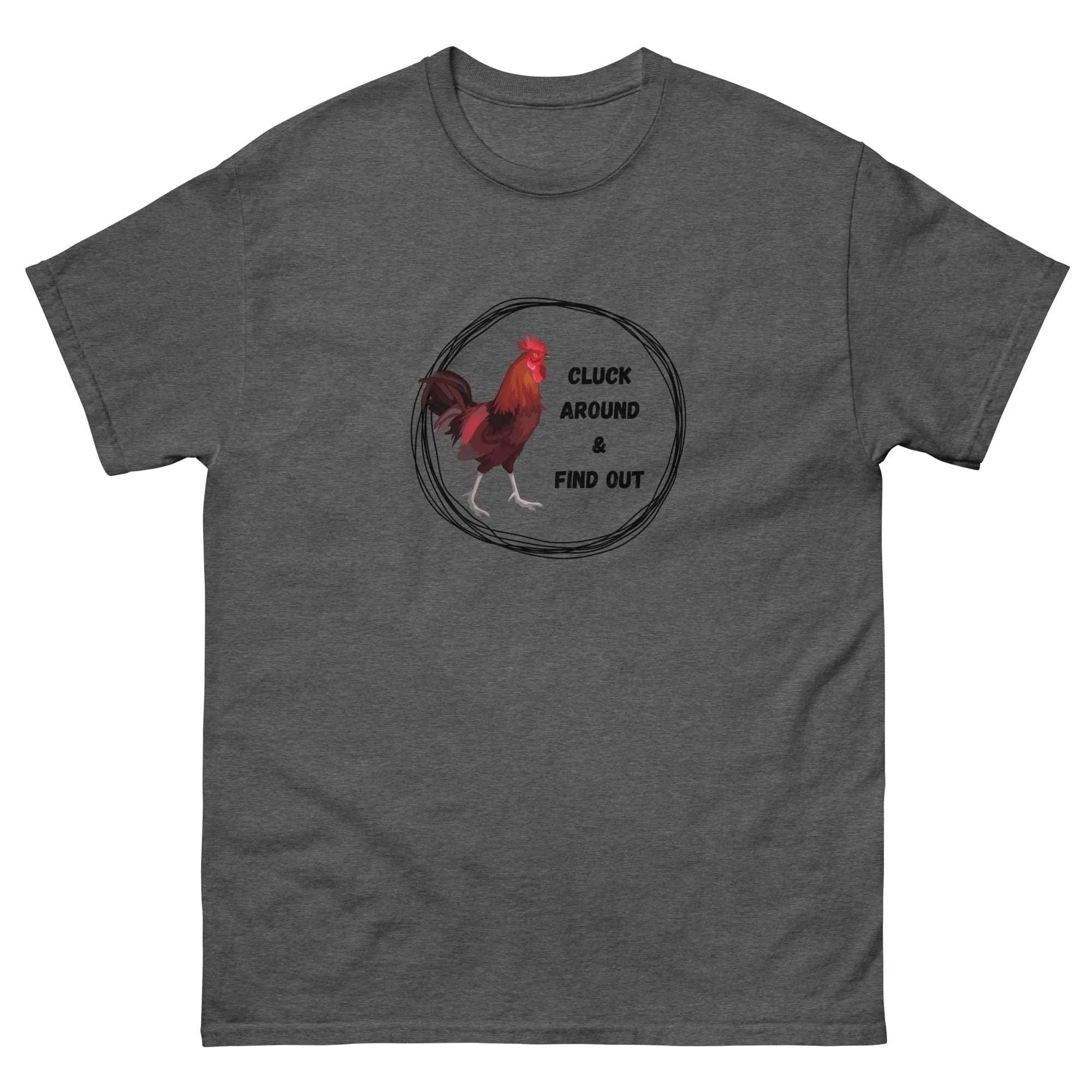 Cluck Around & Find Out Unisex Classic Tee