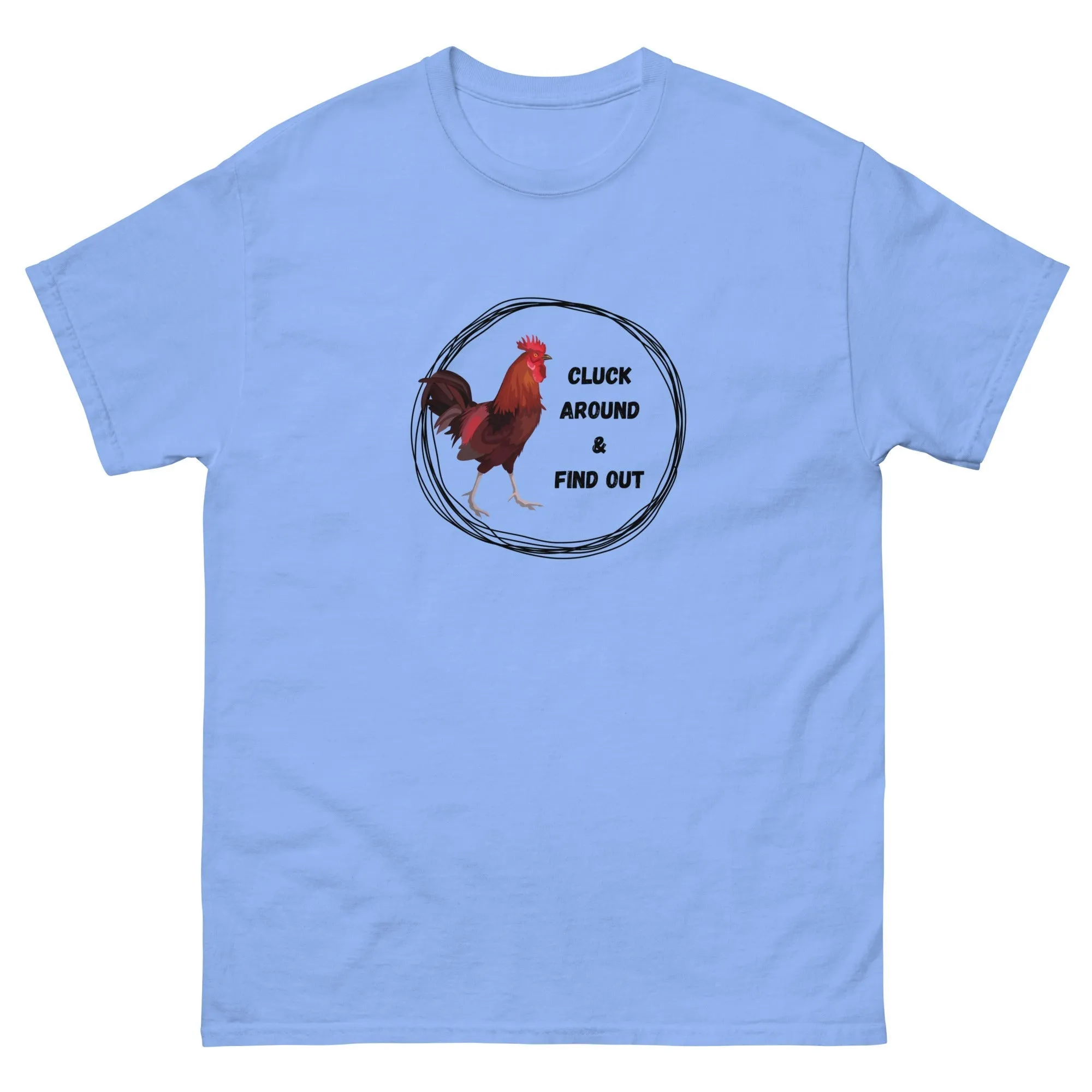 Cluck Around & Find Out Unisex Classic Tee