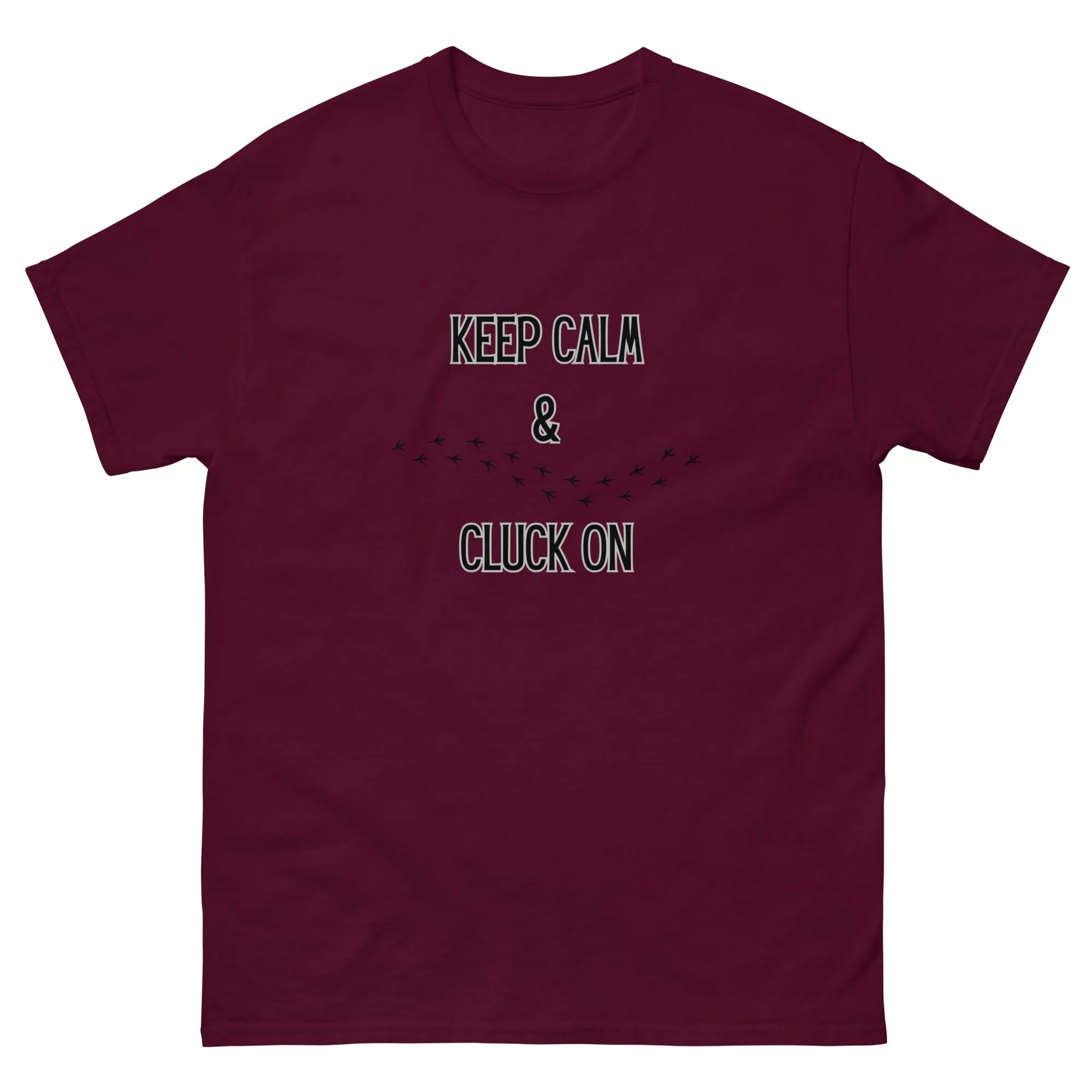 Keep Calm & Cluck On Unisex Classic Tee