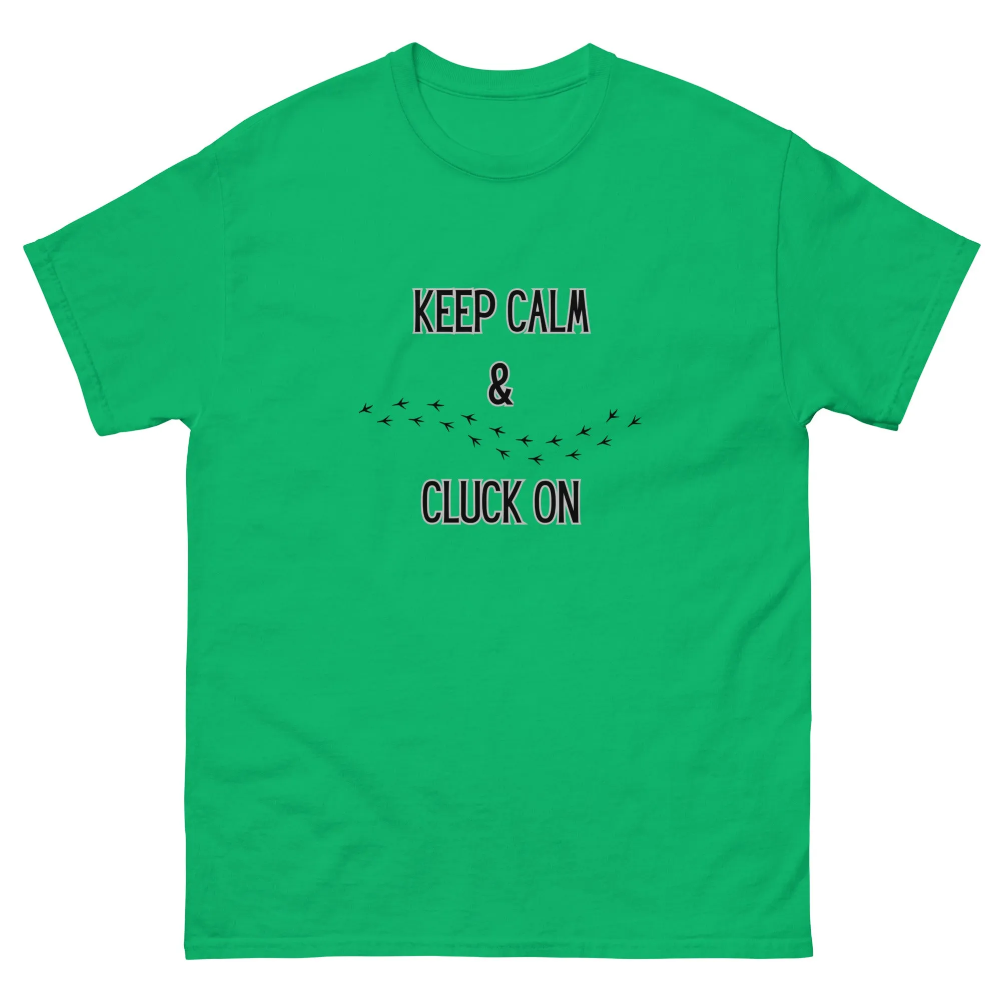 Keep Calm & Cluck On Unisex Classic Tee