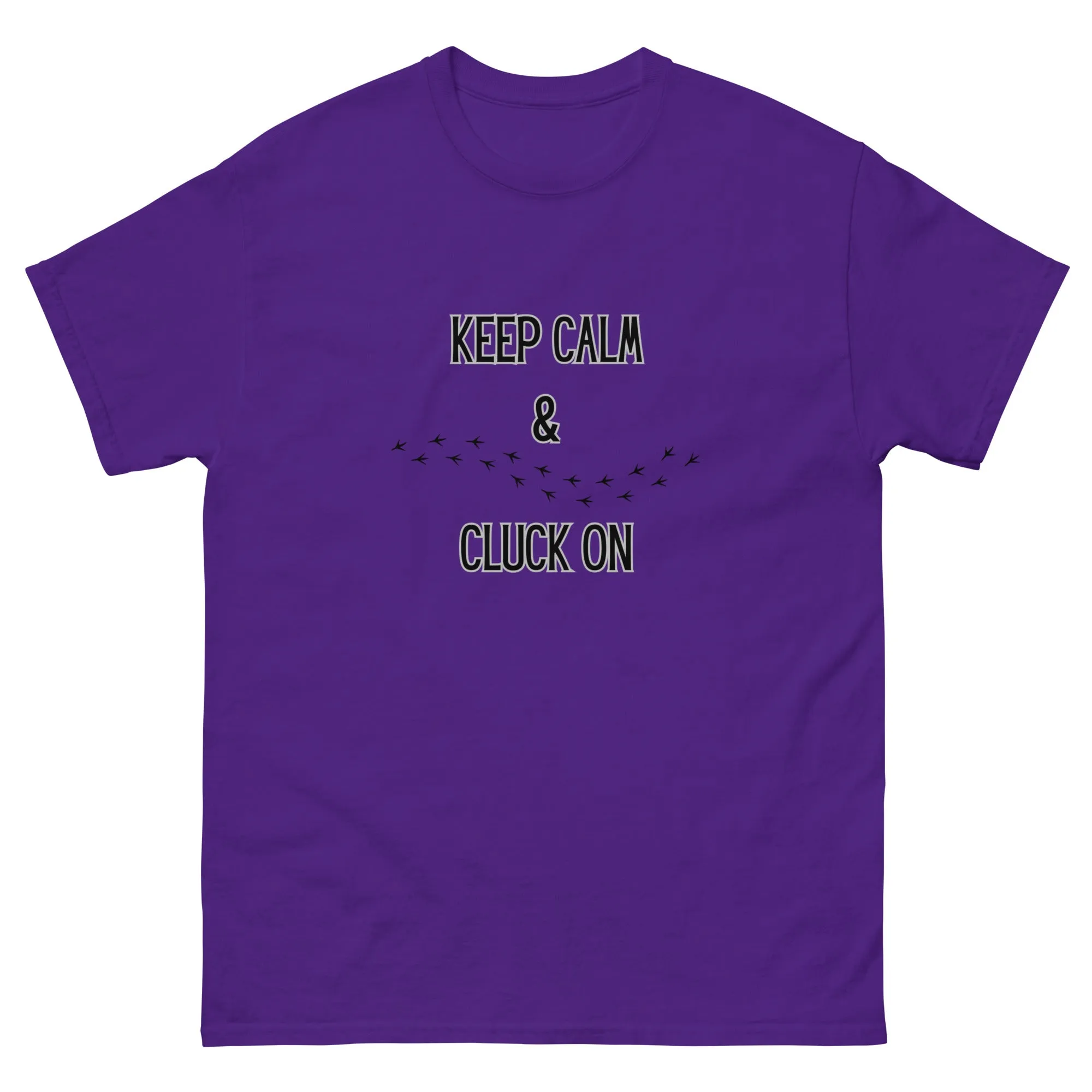 Keep Calm & Cluck On Unisex Classic Tee